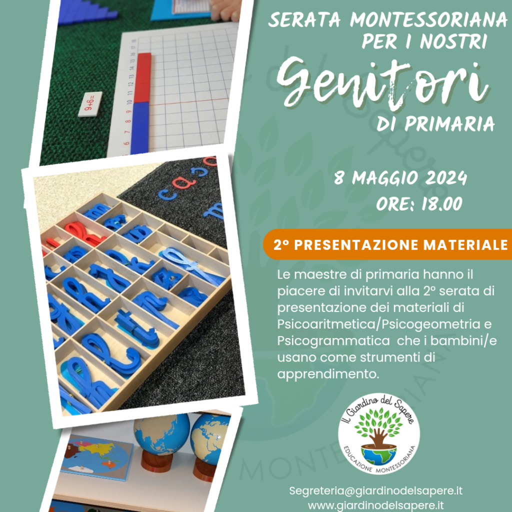 Serata montessoriana per i nostri genitori di primaria.
mercoledì 8 maggio 2024 ore 18:00
2° presentazione materiale
Le maestre di primaria hanno il piacere di invitarvi alla 2° serata di presentazione dei materiali di Psicoaritmetica/Psicogeometria e Psicogrammatica che i bambini/e usano come strumenti di apprendimento.
segreteria@giardinodelsapere.it
www.giardinodelsapere.it